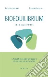 Bioequilibrium. Liberi dallo stress libro di Vinciguerra Paola Iacobelli Eleonora