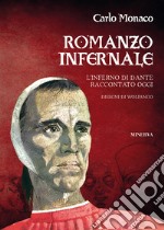 Romanzo infernale. L'Inferno di Dante raccontato oggi libro