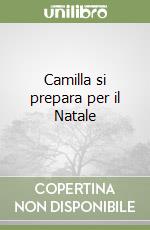 Camilla si prepara per il Natale libro