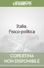 Italia. Fisico-politica