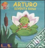 Arturo diventa rana libro