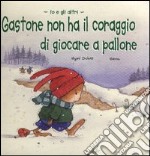 Gastone non ha il coraggio di giocare a pallone libro