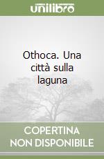 Othoca. Una città sulla laguna