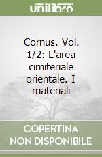 Cornus. Vol. 1/2: L'area cimiteriale orientale. I materiali libro