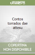 Contos torrados dae attesu