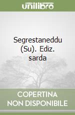 Segrestaneddu (Su). Ediz. sarda libro