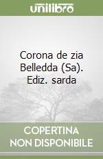 Corona de zia Belledda (Sa). Ediz. sarda libro