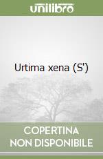 Urtima xena (S')