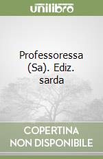 Professoressa (Sa). Ediz. sarda libro