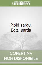 Pibiri sardu. Ediz. sarda libro