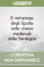 Il reimpiego degli Spolia nelle chiese medievali della Sardegna