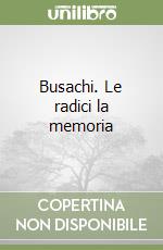 Busachi. Le radici la memoria