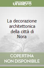 La decorazione architettonica della città di Nora