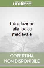 Introduzione alla logica medievale libro