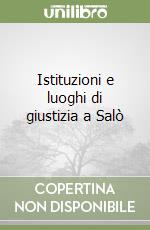 Istituzioni e luoghi di giustizia a Salò