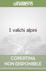 I valichi alpini