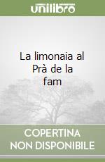 La limonaia al Prà de la fam