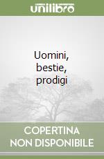 Uomini, bestie, prodigi