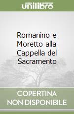 Romanino e Moretto alla Cappella del Sacramento libro