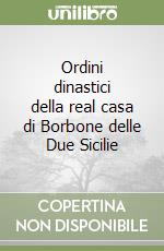 Ordini dinastici della real casa di Borbone delle Due Sicilie