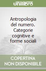 Antropologia del numero. Categorie cognitive e forme sociali