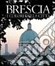 Brescia. I colori della città