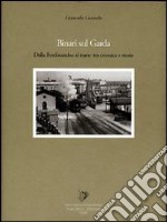 Il falco e la rosa. Le colline moreniche del basso Garda. Immagini e racconti. Ediz. illustrata libro