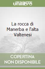 La rocca di Manerba e l'alta Valtenesi libro