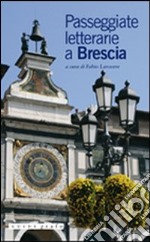 Passeggiate letterarie a Brescia libro