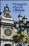 Passeggiate letterarie a Brescia libro