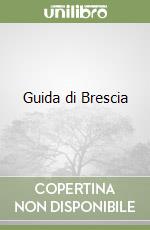 Guida di Brescia libro