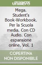 Mega. Student's Book-Workbook. Per la Scuola media. Con CD Audio. Con espansione online. Vol. 1 libro