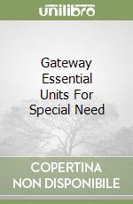 Gateway Essential Units For Special Need libro