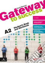 Gateway to success. A2. Student's book and Workbook. Con Verbi. Per il biennio delle Scuole superiori. Con e-book. Con espansione online. Con DVD-ROM libro