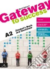 Gateway to success. A2. Student's book and Workbook. Con Verbi. Per il biennio delle Scuole superiori. Con e-book. Con espansione online. Con DVD-ROM libro