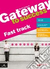 Gateway to success. A2/B1. Fast track. Con Verbi. Per il biennio delle Scuole superiori. Con e-book. Con espansione online. Con DVD-ROM libro di Spencer David