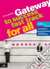Gateway to success. Fast track for all. BES. Per il biennio delle Scuole superiori. Con e-book. Con espansione online libro di Spencer David