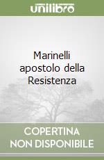 Marinelli apostolo della Resistenza libro