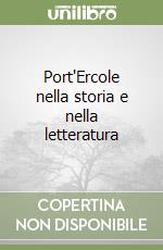 Port'Ercole nella storia e nella letteratura libro