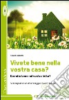 Vivete bene nella vostra casa? Dormite bene nel vostro letto? Se la risposta è no dovete leggere questo libretto libro di Guerzoni Tiziano