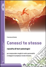 Conosci te stesso. Raccolta di test psicologici libro