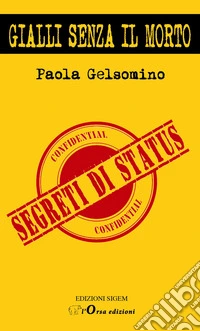 Segreti di status. Gialli senza il morto libro