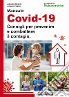 Manuale Covid-19. Consigli per prevenire e combattere il contagio libro