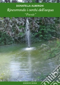 Rincorrendo i cerchi dell'acqua libro
