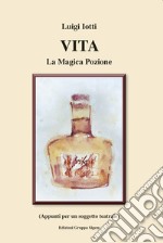 Vita. La magica pozione libro