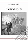 L'anima rubata libro di Malagoli Bruno