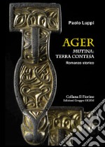 Ager. Mutina: terra contesa libro