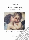 Il tema della mia vita seconda vita. Visioni, confessioni, speranze dall'Aldilà libro