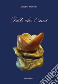 Dille che l'ami