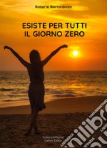 Esiste per tutti il giorno zero libro